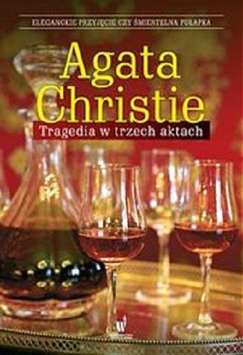 Okładka książki Tragedia w trzech aktach [E-book] / Agatha Christie ; przełożyła z angielskiego Anna Mencwel.