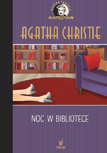 Okładka książki Noc w bibliotece / Agatha Christie ; przełożyła z angielskiego Edyta Sicińska-Gałuszkowa.