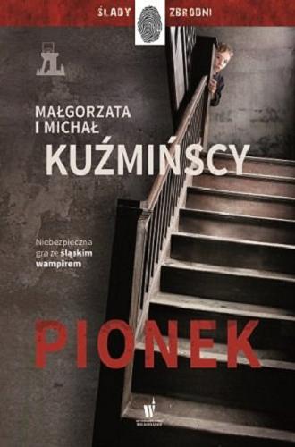 Okładka książki Pionek / Małgorzata i Michał Kuźmińscy.