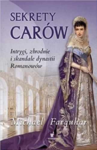Okładka książki  Sekrety carów : intrygi, skandale i zbrodnie Romanowów  1