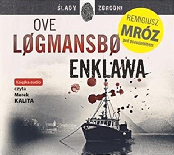 Okładka książki Enklawa [Dokument dźwiękowy] / Remigiusz Mróz pod pseudonimem Ove L?gmansb?.