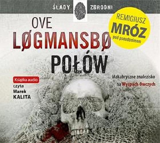 Okładka książki Połów [E-audiobook] / Remigiusz Mróz pod pseudonimem Ove L?gmansb?.