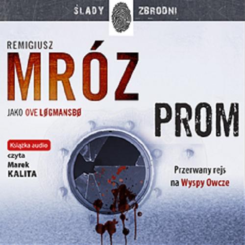 Okładka książki Prom [Dokument dźwiękowy] / Remigiusz Mróz pod pseudonimem Ove L?gmansb?.