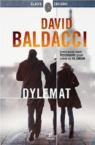 Okładka książki Dylemat / David Baldacci ; przełożyła z angielskiego Beata Hrycak.