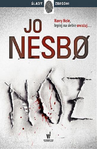 Okładka książki Nóż / Jo Nesb? ; przełożyła z norweskiego Iwona Zimnicka.