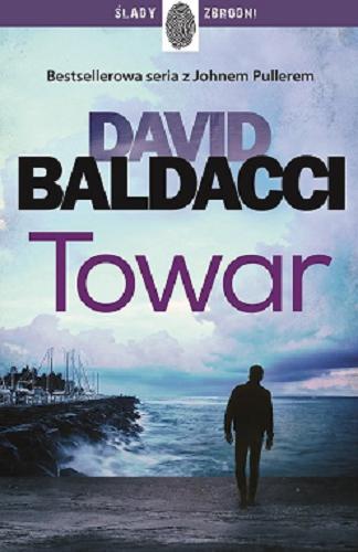 Okładka książki Towar / David Baldacci ; przełożyła z angielskiego Beata Hrycak.