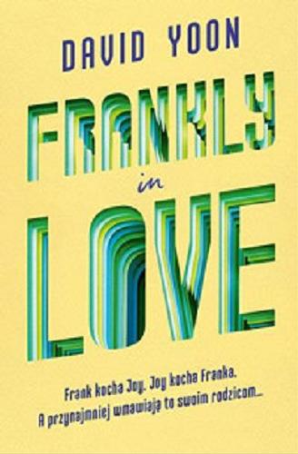 Okładka książki Frankly in love / David Yoon ; przełożyła Donata Olejnik.