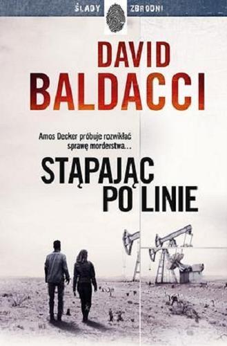 Okładka książki Stąpając po linie / David Baldacci ; przełożyła z angielskiego Beata Hrycak.