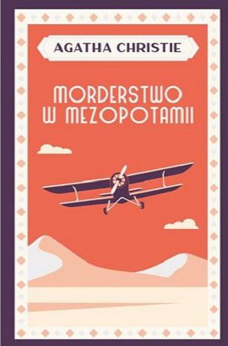 Okładka książki Morderstwo w Mezopotamii / Agata Christie ; przełożył z angielskiego Jan Zakrzewski.