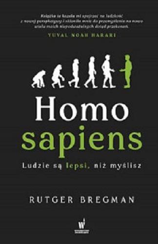 Okładka książki Homo sapiens : ludzie są lepsi, niż myślisz / Rutger Bregman ; przełożyła z angielskiego Emilia Skowrońska.