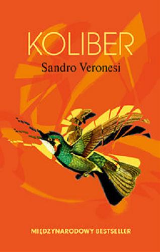 Okładka  Koliber / Sandro Veronesi ; przełożyła z włoskiego Agata Pryciak.
