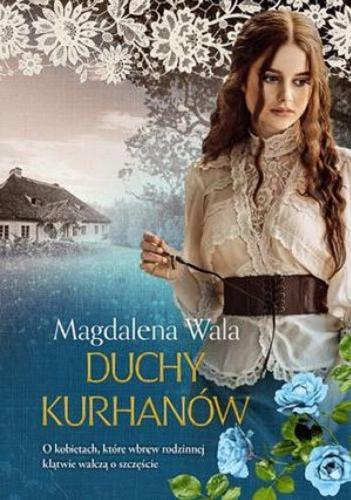 Okładka książki Duchy kurhanów / Magdalena Wala.