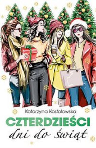 Okładka książki Czterdzieści dni do świąt / Katarzyna Kostołowska.