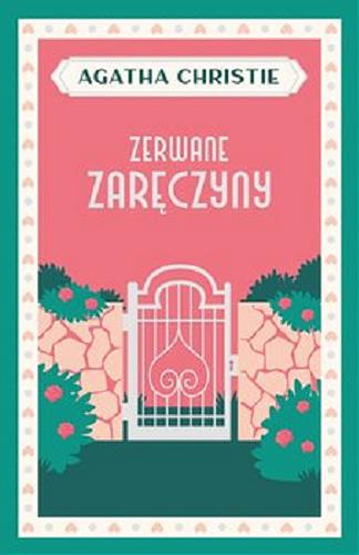 Okładka książki Zerwane zaręczyny / Agatha Christie ; przełożył z angielskiego Tadeusz Jan Dehnel.