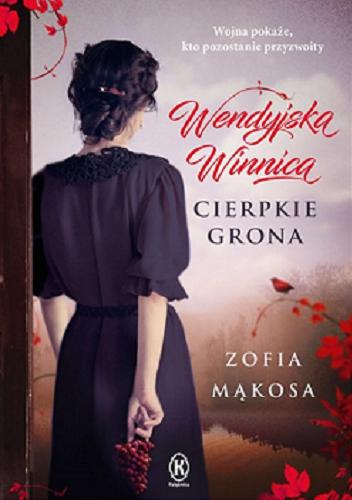 Okładka książki Cierpkie grona / Zofia Mąkosa.