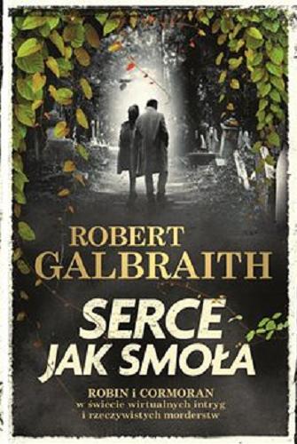 Okładka  Serce jak smoła / 6 Robert Galbraith ; przełożyła z angielskiego Anna Gralak.