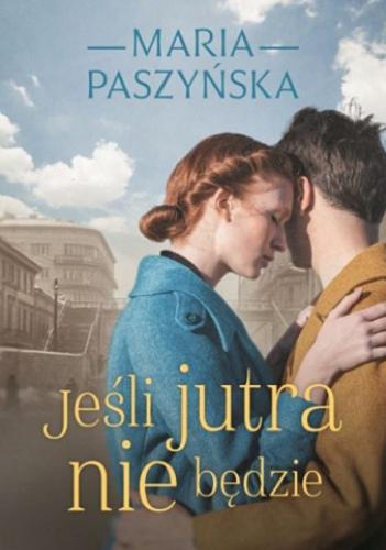 Okładka książki Jeśli jutra nie będzie / Maria Paszyńska.
