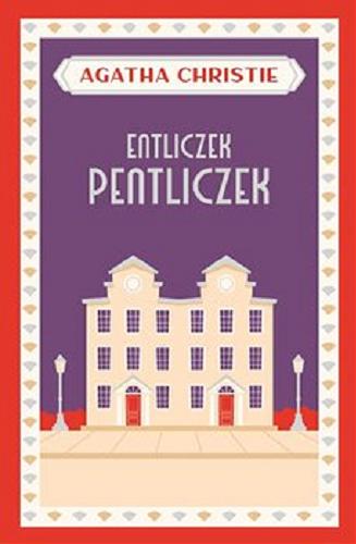 Okładka książki Entliczek Pentliczek / Agatha Christie ; przełożyła z angielskiego Aleksandra Ambros.