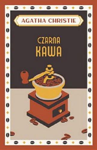 Okładka  Czarna kawa : Agatha Christie ; adaptacja Charlesa Osborne`a sztuki Agathy Christie "Black Coffee" ; przełożyła Beata Chądzyńska.