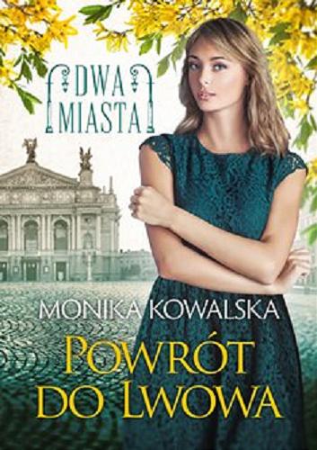 Okładka  Powrót do Lwowa [E-book] / Monika Kowalska.