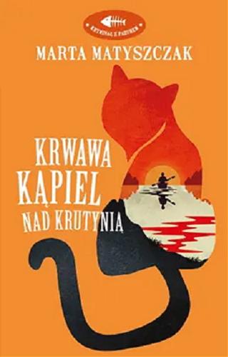 Okładka książki Krwawa kąpiel nad Krutynią / Marta Matyszczak.