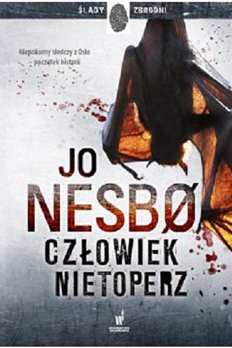 Okładka  Człowiek nietoperz / Jo Nesb? ; przełożyła z norweskiego Iwona Zimnicka.