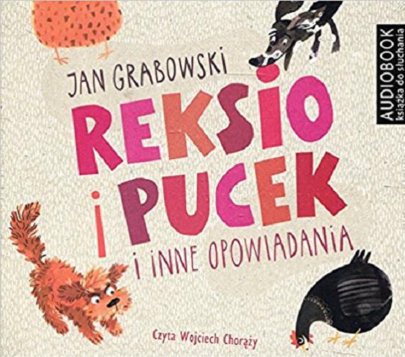 Okładka książki Reksio i Pucek i inne opowiadania [Dokument dźwiękowy] / Jan Grabowski.