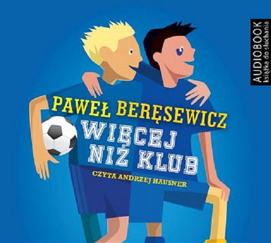 Okładka książki Więcej niż klub / Paweł Beręsewicz.