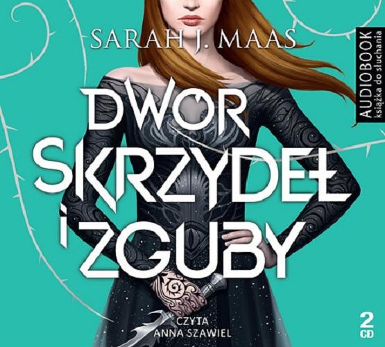 Okładka książki Dwór skrzydeł i zguby / Sarah J. Maas ; przełożył Jakub Radzimiński.