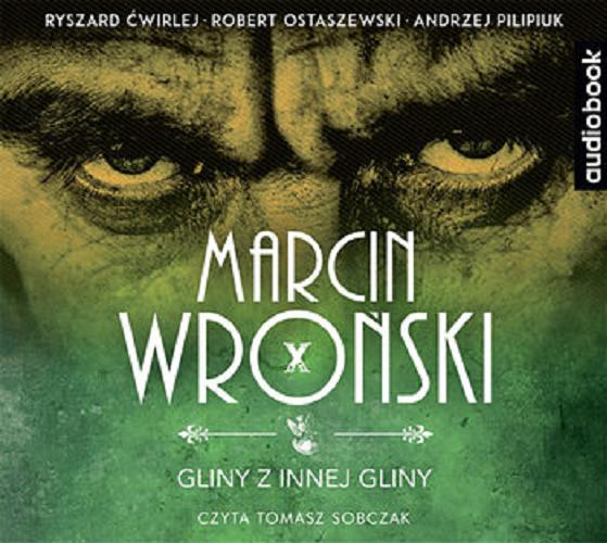 Okładka książki Gliny z innej gliny / Marcin Wroński [oraz] Ryszard Ćwirlej, Robert Ostaszewski, Andrzej Pilipiuk.
