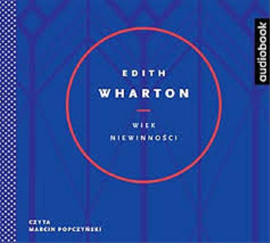 Okładka książki Wiek niewinności [Dokument dźwiękowy] / Edith Wharton ; [przełożyła Anna Bańkowska].