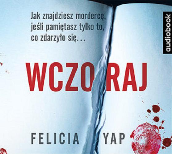 Okładka książki Wczoraj [Dokument dźwiękowy] / Felicia Yap ; [przełożył Jacek Żuławnik].