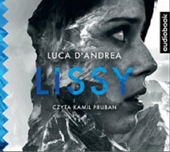 Okładka książki Lissy : [ Dokument dźwiękowy ] / Luca D`Andrea ; przełożył Andrzej Szewczyk.