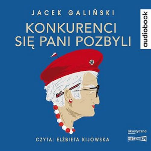 Okładka książki Konkurenci się Pani pozbyli : [Dokument dźwiękowy] / Jacek Galiński.