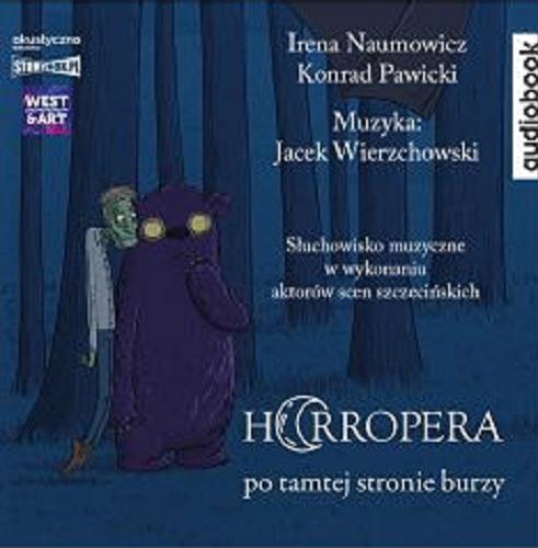 Okładka książki Horropera [Dokument dźwiękowy] : po tamtej stronie burzy / Irena Naumowicz, Konrad Pawicki.