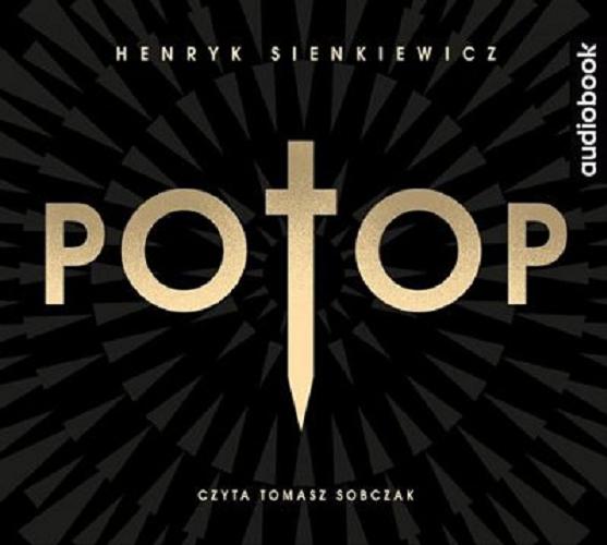 Okładka książki Potop [ Dokument dźwiękowy ] / Henryk Sienkiewicz.