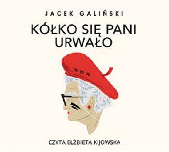Okładka książki Kółko się pani urwało [E-audiobook] / Jacek Galiński.