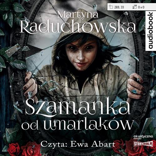 Okładka książki Szamanka od umarlaków. Tom 1 / Martyna Raduchowska.
