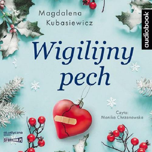 Okładka książki Wigilijny pech [Dokument dźwiękowy] / Magdalena Kubasiewicz.