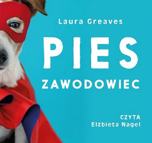 Okładka książki Pies zawodowiec [E-audiobook] / Laura Greaves ; tłumaczenie Paulina Zagórska.