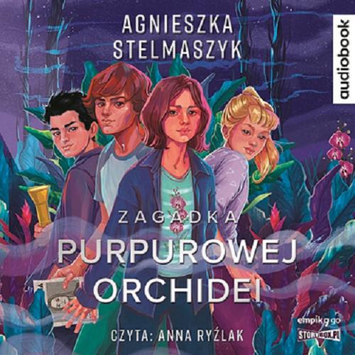 Okładka książki Zagadka purpurowej orchidei [Dokument dźwiękowy] / Agnieszka Stelmaszyk.