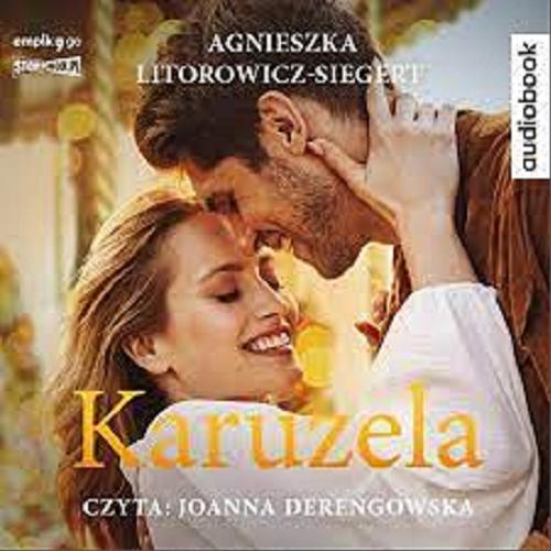 Okładka  Karuzela [Dokument dźwiękowy] / Agnieszka Litorowicz-Siegert.