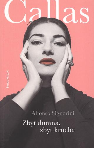 Okładka książki Zbyt dumna, zbyt krucha / Alfonso Signorini ; z włoskiego przełożyła Anna Osmólska-Mętrak.