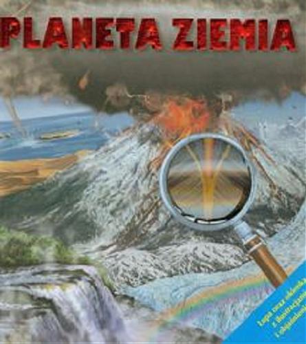 Okładka książki Planeta Ziemia / [tekst Victoria Egan ; ilustracje Stuart Jackson-Carter ; tłumaczenie Leszek Karnas].