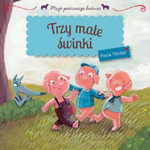 Okładka książki Trzy małe świnki / [ilustracje Pascal Vilcollet ; tłumaczenie Anna Matusik].