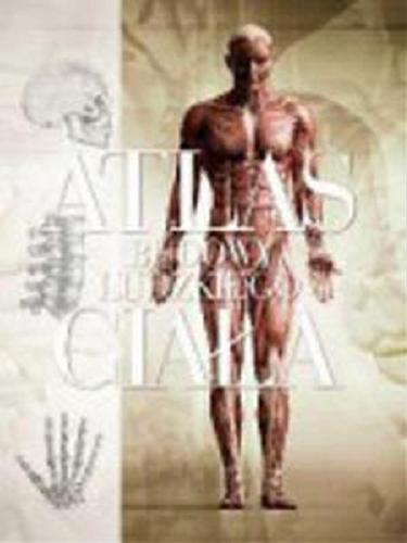 Okładka książki Atlas budowy ludzkiego ciała / Vigué, Martín ; [ilustracje Miquel i Miriam Ferrón ; tłumaczenie Joanna Kapusta, Piotr Kapusta].