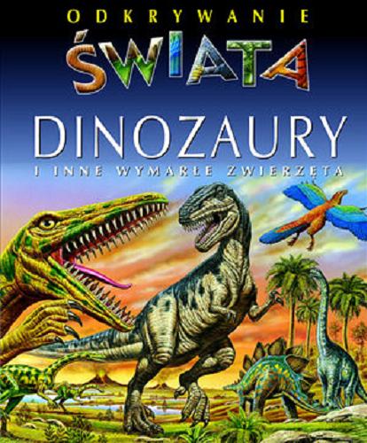 Okładka książki  Dinozaury i inne wymarłe zwierzęta  1