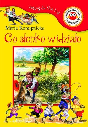 Okładka książki Co słonko widziało / Maria Konopnicka ; il. Paweł Głodek.