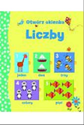 Okładka książki Liczby / Felicity Brooks ; ilustracje Corinne Bittler ; [tłumaczenie z angielskiego Andrzej Wiśniewski].