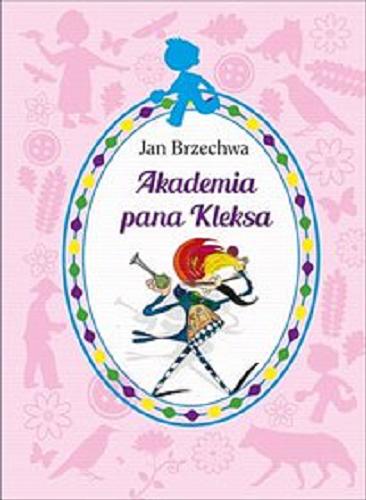 Okładka książki Akademia pana Kleksa / Jan Brzechwa ; ilustrował Jakub Kuźma.